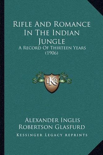 Rifle And Romance In The Indian Jungle