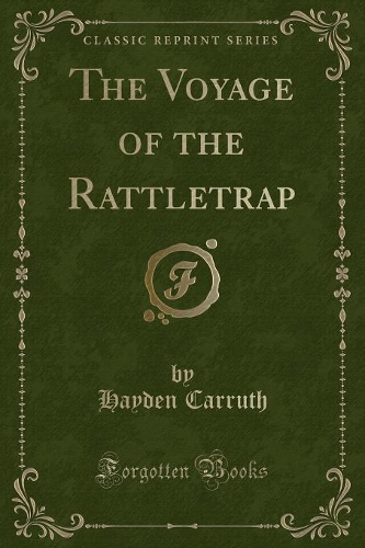 The Voyage of the Rattletrap (Classic Reprint)