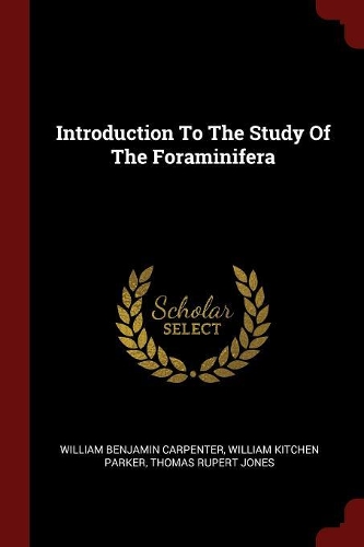 Introduction to the Study of the Foraminifera