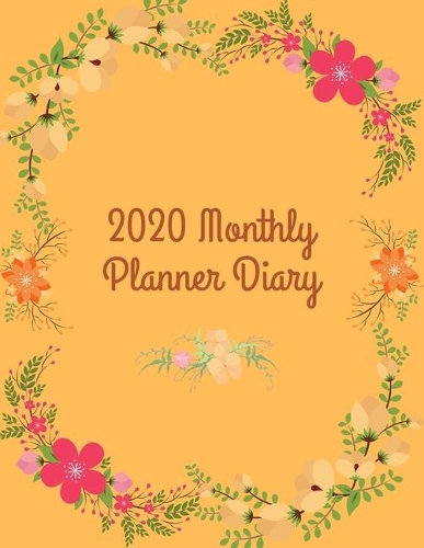 2020 Monthly Planner Diary: Calendar Planner Weekly 12 Months Jan 2020 to Dec 2020 For Agenda Organizer Logbook, 8.5 x 11