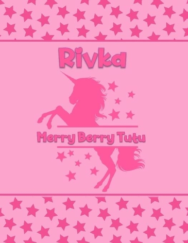 Rivka Merry Berry Tutu: Personalized Draw & Write Book with Her Unicorn Name - Word/Vocabulary List Included for Story Writing