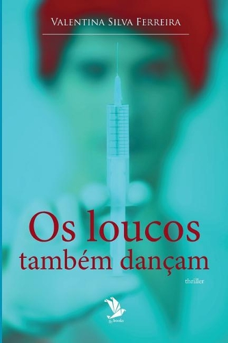 Os loucos também dançam