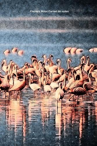 Flamant Rose Carnet de notes: Journal ligné de 119 pages- Une belle idée de cadeau pour les amoureux des animaux