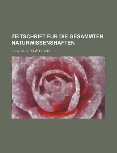 Zeitschrift Fur Die Gesammten Naturwissenshaften