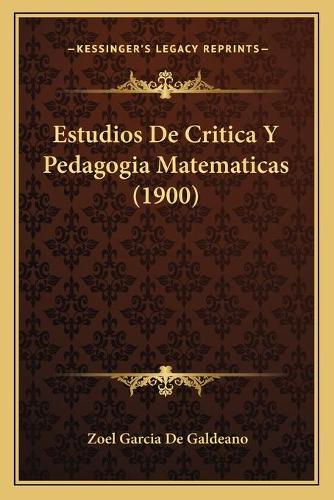 Estudios De Critica Y Pedagogia Matematicas (1900)