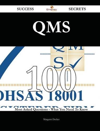 Qms 100 Success Secrets - 100 Most Asked Questions on Qms - What You Need to Know