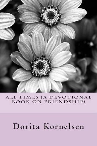 All Times (A Devotional Book on Friendship)