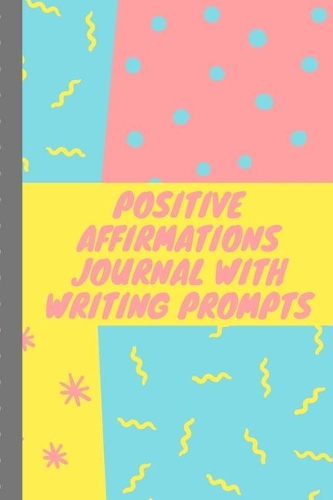 Positive Affirmations Journal With Writing Prompts: Harmony - Affirmations - Blissful - Confident - Magical - Encouragement - Wellness - Serene - Empowered - Gift Under 10