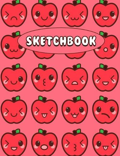Sketchbook: Kawaii Apple Fruit Food Cute Anime 100 Pages of 8.5" x 11" Blank Paper For Drawing, Sketching and Doodling (Sketchbooks For Kids And Adults)