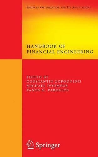 Handbook of Financial Engineering: (18 Springer Optimization and Its Applications)