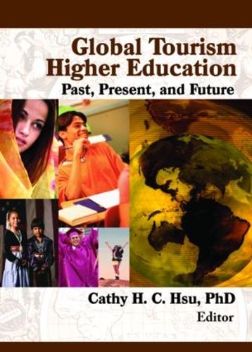 Global Tourism Higher Education: Past, Present, and Future