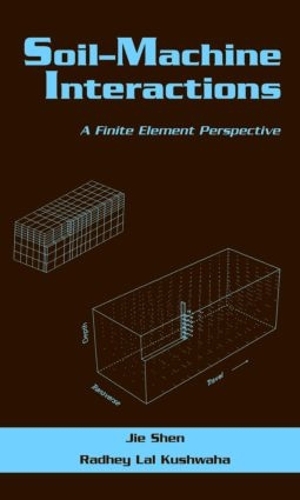 Soil-Machine Interactions: A Finite Element Perspective(Books in Soils, Plants, and the Environment)