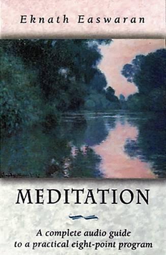 Meditation: A Complete Guide to a Practical Eight-Point Program (2 Cassettes)