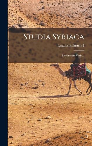 Studia Syriaca: Documenta Varia...