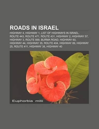 Roads in Israel: Highway 4, Highway 1, List of Highways in Israel, Route 443, Route 471, Route 431, Highway 2, Highway 57, Highway 3, Route 899
