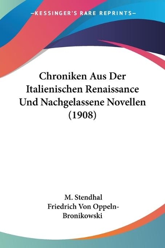Chroniken Aus Der Italienischen Renaissance Und Nachgelassene Novellen (1908)