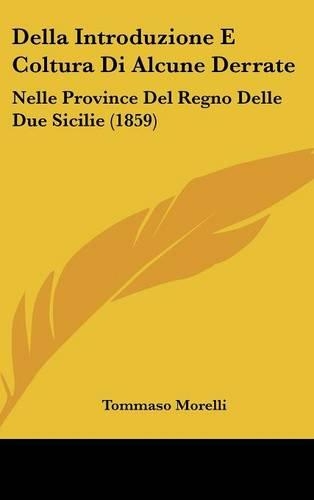 Della Introduzione E Coltura Di Alcune Derrate