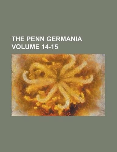 The Penn Germania Volume 14-15