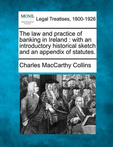 The Law and Practice of Banking in Ireland