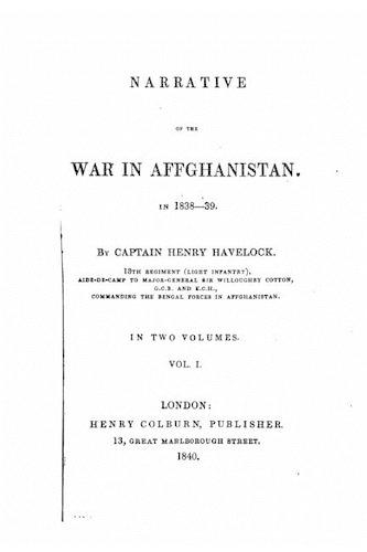 Narrative of the War in Affghanistan, 1838-39 - Vol. I