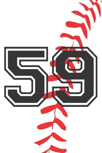 59 Journal: A Baseball Jersey Number #59 Fifty Nine Notebook For Writing And Notes: Great Personalized Gift For All Players, Coaches, And Fans (White Red Black 
