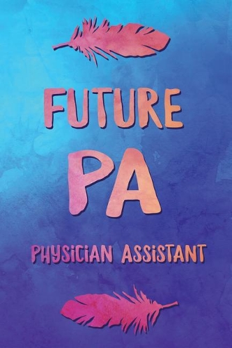 Future Pa Physician Assistant