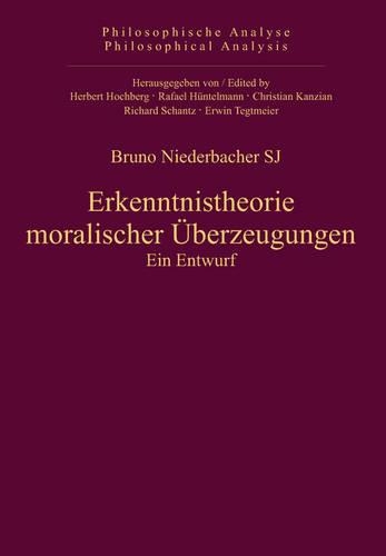 Erkenntnistheorie Moralischer Uberzeugungen: Ein Entwurf(45 Philosophische Analyse / Philosophical Analysis)