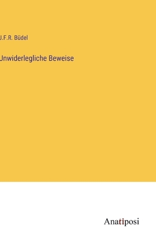 Unwiderlegliche Beweise