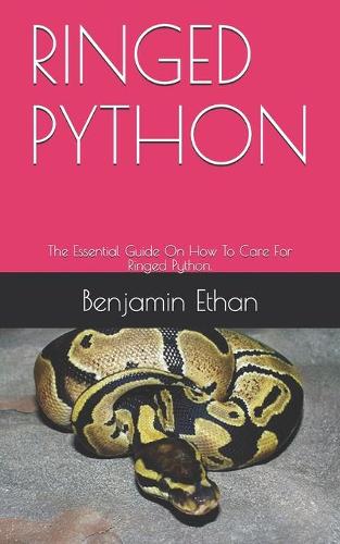 Ringed Python: The Essential Guide On How To Care For Ringed Python.