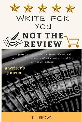 Write for You, Not the Review