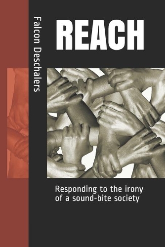 Reach: Responding to the irony of a sound-bite society