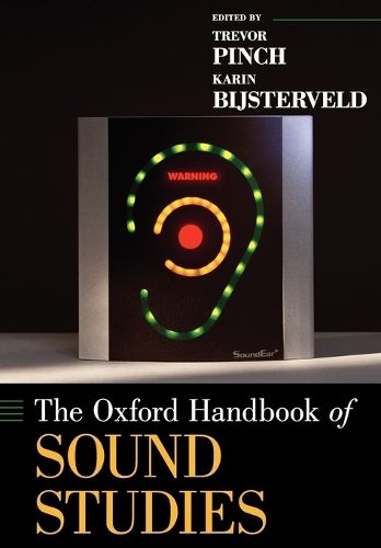 The Oxford Handbook of Sound Studies: (Oxford Handbooks)