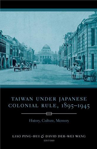 Taiwan Under Japanese Colonial Rule, 1895-1945