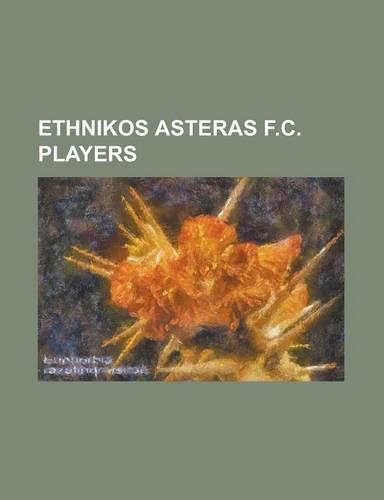 Ethnikos Asteras F.C. Players: Abdoulaye Demba, Aleksandar Kristi, Alexis Alexoudis, Amadou Sanokho, Anestis Anastasiadis, Apostolos Tsianakas, Atana