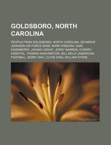 Goldsboro, North Carolina: People from Goldsboro, North Carolina, Seymour Johnson Air Force Base, Mark O'Meara, Karl Eikenberry, Johnny Grant
