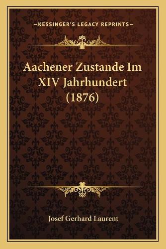 Aachener Zustande Im XIV Jahrhundert (1876)