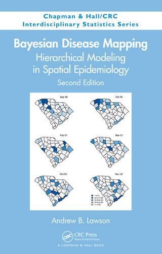 Bayesian Disease Mapping: Hierarchical Modeling in Spatial Epidemiology, Second Edition(Chapman & Hall/CRC Interdisciplinary Statistics)
