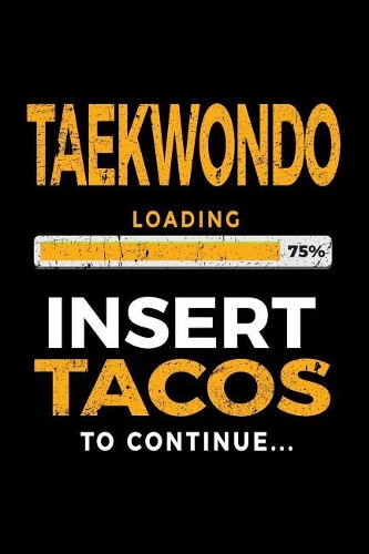 Taekwondo Loading 75% Insert Tacos To Continue