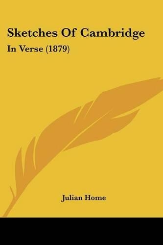 Sketches Of Cambridge: In Verse (1879)