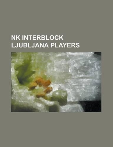 NK Interblock Ljubljana Players: Aleksandar Rodi, Ale Kokot, Amer Jukan, Amir Kari, Andra Porar, Antonio Delamea Mlinar, Ben Gill, Bla Bo I, Bla Brezo