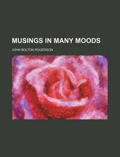 Musings in Many Moods