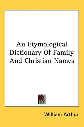 An Etymological Dictionary Of Family And Christian Names