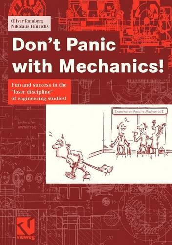 Don't Panic with Mechanics!: Fun and success in the "loser discipline" of engineering studies!