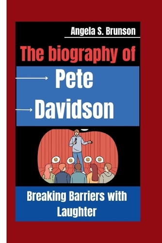The biography of Pete Davidson: Breaking Barriers with Laughter