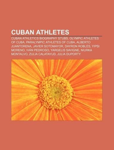 Cuban Athletes: Cuban Athletics Biography Stubs, Olympic Athletes of Cuba, Paralympic Athletes of Cuba, Alberto Juantorena, Javier Sotomayor