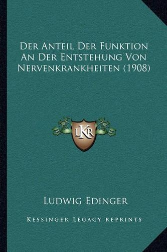 Der Anteil Der Funktion An Der Entstehung Von Nervenkrankheiten (1908)