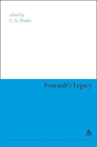 Foucault's Legacy: (Continuum Studies in Continental Philosophy)