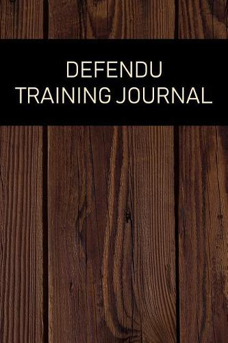 Defendu Training Journal: Defendu Journal for Training Session Notes