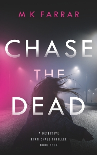 Chase the Dead: (4 A Detective Ryan Chase Thriller)