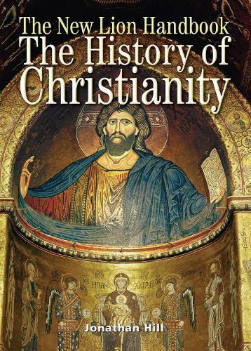 The New Lion Handbook: The History of Christianity(3 Lion Handbooks)